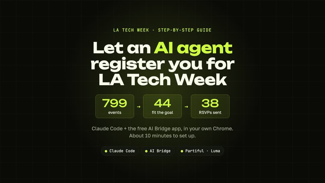 LA Tech Week guide cover: Let an AI agent register you for LA Tech Week, with the funnel 799 events, 44 fit the goal, 38 RSVPs sent